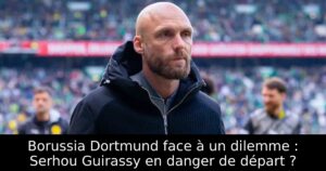 Borussia Dortmund face à un dilemme : Serhou Guirassy en danger de départ ?