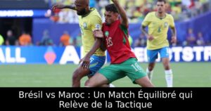 Brésil vs Maroc : Un Match Équilibré qui Relève de la Tactique