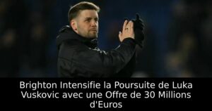 Brighton Intensifie la Poursuite de Luka Vuskovic avec une Offre de 30 Millions d&rsquo;Euros