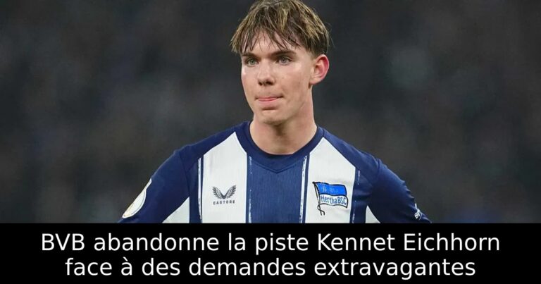 BVB abandonne la piste Kennet Eichhorn face à des demandes extravagantes