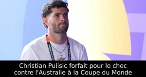 Christian Pulisic forfait pour le choc contre l&rsquo;Australie à la Coupe du Monde