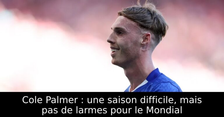 Cole Palmer : une saison difficile, mais pas de larmes pour le Mondial