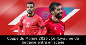 Coupe du Monde 2026 : Le Royaume de Jordanie entre en scène
