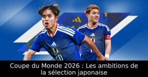 Coupe du Monde 2026 : Les ambitions de la sélection japonaise