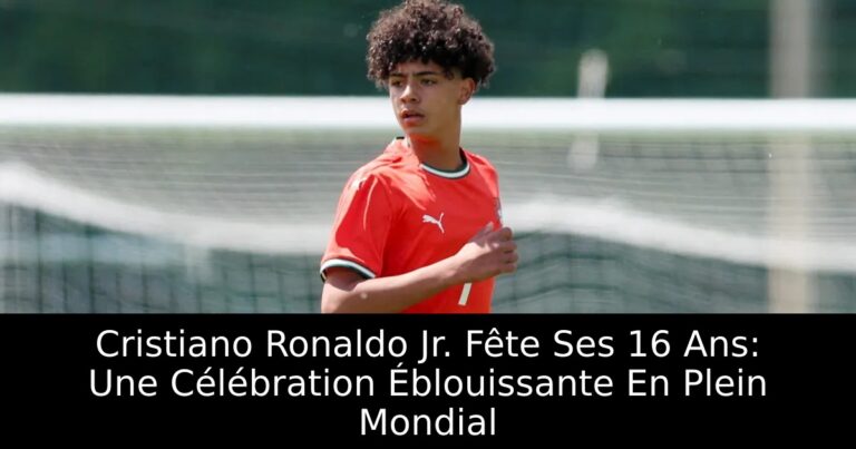 Cristiano Ronaldo Jr. Fête Ses 16 Ans: Une Célébration Éblouissante En Plein Mondial