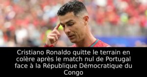 Cristiano Ronaldo quitte le terrain en colère après le match nul de Portugal face à la République Démocratique du Congo