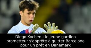 Diego Kochen : le jeune gardien prometteur s&rsquo;apprête à quitter Barcelone pour un prêt en Danemark
