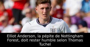 Elliot Anderson, la pépite de Nottingham Forest, doit rester humble selon Thomas Tuchel