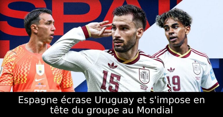 Espagne écrase Uruguay et s'impose en tête du groupe au Mondial