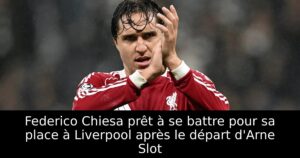 Federico Chiesa prêt à se battre pour sa place à Liverpool après le départ d&rsquo;Arne Slot
