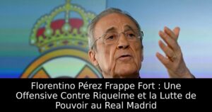 Florentino Pérez Frappe Fort : Une Offensive Contre Riquelme et la Lutte de Pouvoir au Real Madrid