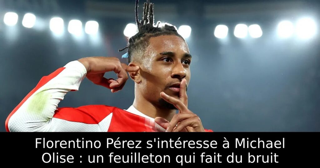 Florentino Pérez s&rsquo;intéresse à Michael Olise : un feuilleton qui fait du bruit