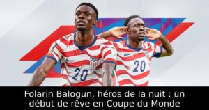 Folarin Balogun, héros de la nuit : un début de rêve en Coupe du Monde