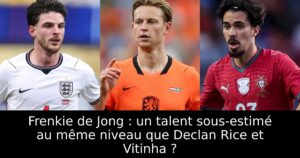 Frenkie de Jong : un talent sous-estimé au même niveau que Declan Rice et Vitinha ?