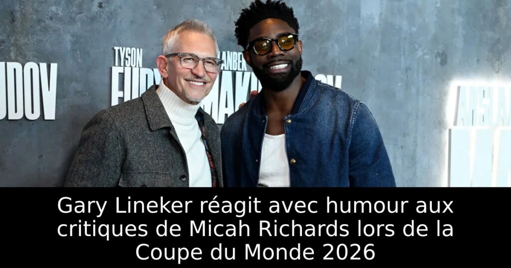 Gary Lineker réagit avec humour aux critiques de Micah Richards lors de la Coupe du Monde 2026