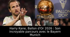 Harry Kane, Ballon d&rsquo;Or 2026 : Son incroyable parcours avec le Bayern Munich