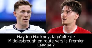 Hayden Hackney, la pépite de Middlesbrough en route vers la Premier League ?