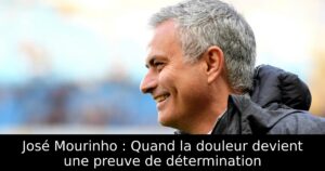 José Mourinho : Quand la douleur devient une preuve de détermination