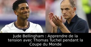 Jude Bellingham : Apprendre de la tension avec Thomas Tuchel pendant la Coupe du Monde