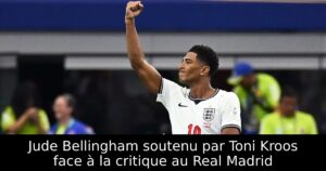 Jude Bellingham soutenu par Toni Kroos face à la critique au Real Madrid