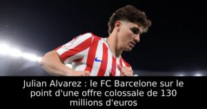 Julian Alvarez : le FC Barcelone sur le point d&rsquo;une offre colossale de 130 millions d&rsquo;euros