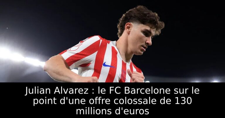 Julian Alvarez : le FC Barcelone sur le point d'une offre colossale de 130 millions d'euros