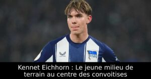 Kennet Eichhorn : Le jeune milieu de terrain au centre des convoitises