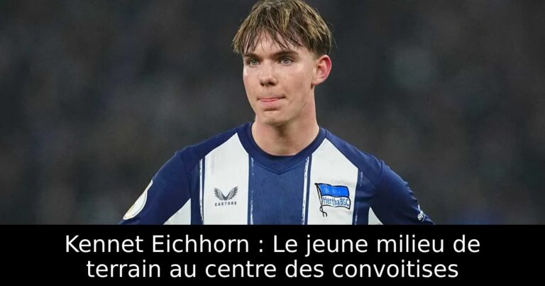 Kennet Eichhorn : Le jeune milieu de terrain au centre des convoitises