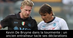 Kevin De Bruyne dans la tourmente : un ancien entraîneur tacle ses déclarations