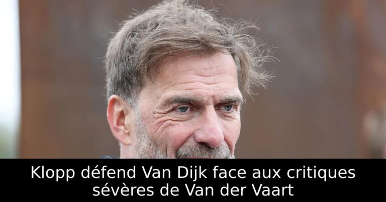 Klopp défend Van Dijk face aux critiques sévères de Van der Vaart