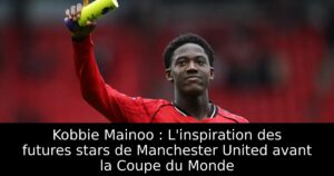 Kobbie Mainoo : L&rsquo;inspiration des futures stars de Manchester United avant la Coupe du Monde