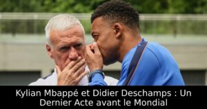 Kylian Mbappé et Didier Deschamps : Un Dernier Acte avant le Mondial