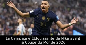 La Campagne Éblouissante de Nike avant la Coupe du Monde 2026