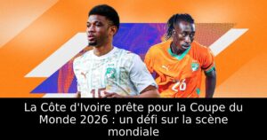 La Côte d&rsquo;Ivoire prête pour la Coupe du Monde 2026 : un défi sur la scène mondiale