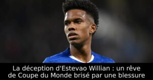 La déception d&rsquo;Estevao Willian : un rêve de Coupe du Monde brisé par une blessure