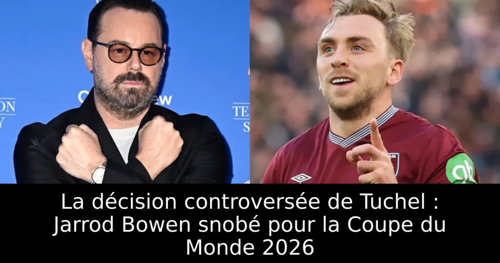 La décision controversée de Tuchel : Jarrod Bowen snobé pour la Coupe du Monde 2026