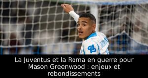 La Juventus et la Roma en guerre pour Mason Greenwood : enjeux et rebondissements