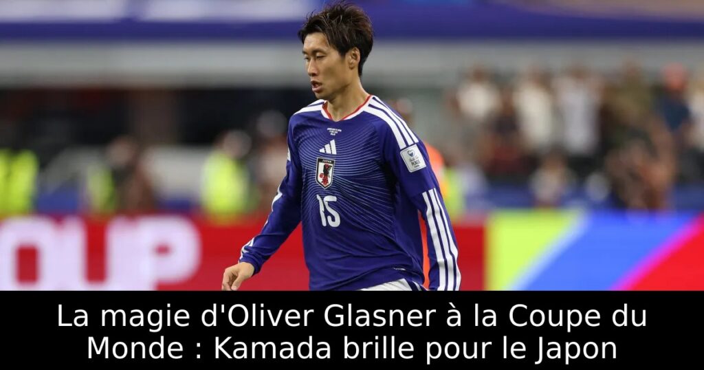 La magie d&rsquo;Oliver Glasner à la Coupe du Monde : Kamada brille pour le Japon