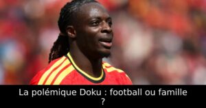 La polémique Doku : football ou famille ?