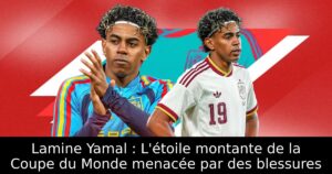 Lamine Yamal : L&rsquo;étoile montante de la Coupe du Monde menacée par des blessures