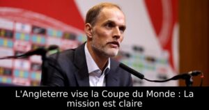 L&rsquo;Angleterre vise la Coupe du Monde : La mission est claire