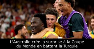 L&rsquo;Australie crée la surprise à la Coupe du Monde en battant la Turquie