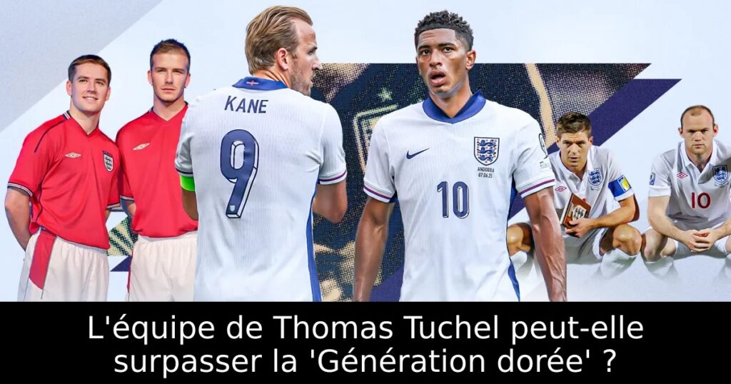 L&rsquo;équipe de Thomas Tuchel peut-elle surpasser la &lsquo;Génération dorée&rsquo; ?