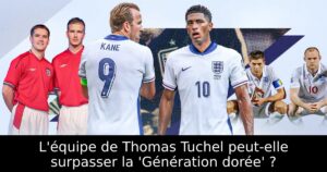 L&rsquo;équipe de Thomas Tuchel peut-elle surpasser la &lsquo;Génération dorée&rsquo; ?