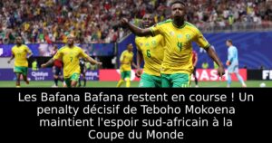 Les Bafana Bafana restent en course ! Un penalty décisif de Teboho Mokoena maintient l&rsquo;espoir sud-africain à la Coupe du Monde