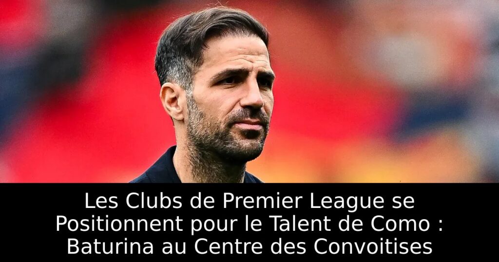 Les Clubs de Premier League se Positionnent pour le Talent de Como : Baturina au Centre des Convoitises