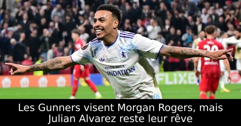 Les Gunners visent Morgan Rogers, mais Julian Alvarez reste leur rêve