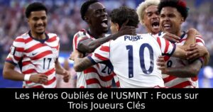 Les Héros Oubliés de l&rsquo;USMNT : Focus sur Trois Joueurs Clés