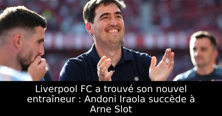 Liverpool FC a trouvé son nouvel entraîneur : Andoni Iraola succède à Arne Slot