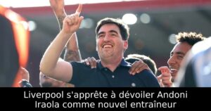 Liverpool s&rsquo;apprête à dévoiler Andoni Iraola comme nouvel entraîneur